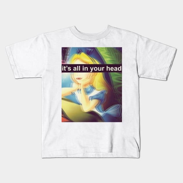 Alice - It's All In Your Head Kids T-Shirt by BigRedDezigns